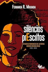 Silêncios Escritos, estudo de romances de autoras negras brasileiras